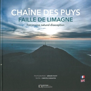 Chaîne des Puys : faille de Limagne : patrimoine naturel d'exception - Gérard Fayet