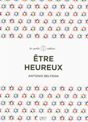 Etre heureux - Antonio Beltran Pueyo