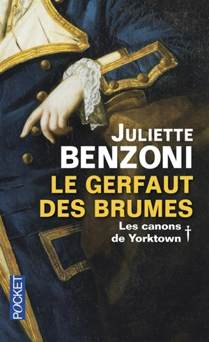 Le Gerfaut des brumes, l'intégrale. Vol. 1. Les canons de Yorktown - Juliette Benzoni