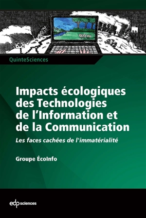Impacts écologiques des technologies de l'information et de la communication : les faces cachées de l'immatérialité - Groupe EcoInfo