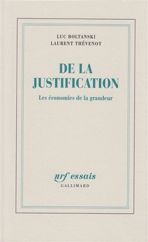 De la justification : les économies de la grandeur - Luc Boltanski